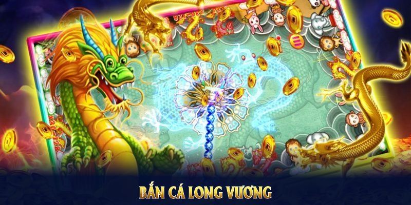 Bắn Cá Long Vương – Mẹo Chơi & Săn Thưởng Tại nhà cái 789f